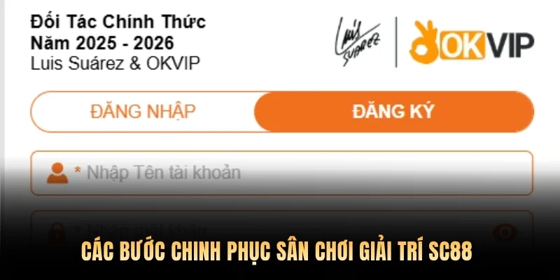 Các bước chinh phục sân chơi giải trí SC88