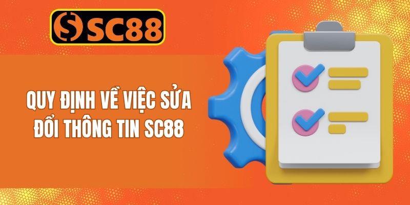 SC88 quy định về việc sửa đổi và cập nhật thông tin về các quy định